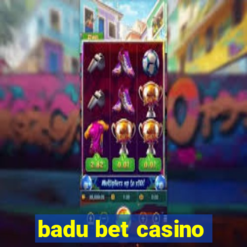 badu bet casino